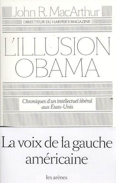 Emprunter L'illusion Obama. Chroniques d'un intellectuel libéral aux Etats-Unis livre