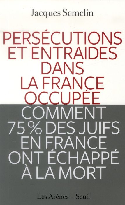 Emprunter Persécutions et entraides dans la France occupée. Comment 75% des juifs en France ont échappé à la m livre