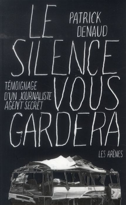 Emprunter Le silence vous gardera. Témoignage d'un journaliste agent secret livre