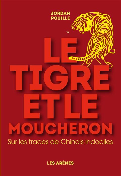 Emprunter Le tigre et le moucheron. Sur les traces de Chinois indociles livre