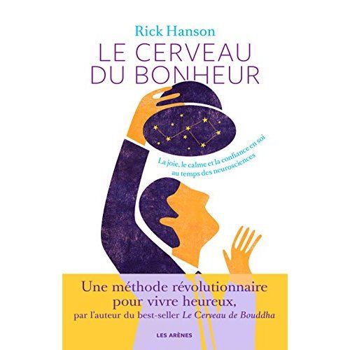 Emprunter Le cerveau du bonheur. La joie, le calme et la confiance en soi au temps des neurosciences livre