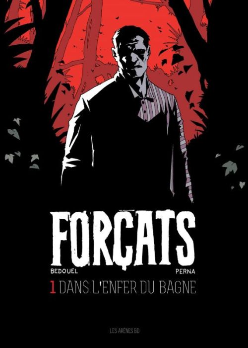 Emprunter Forçats Tome 1 : Dans l'enfer du bagne livre