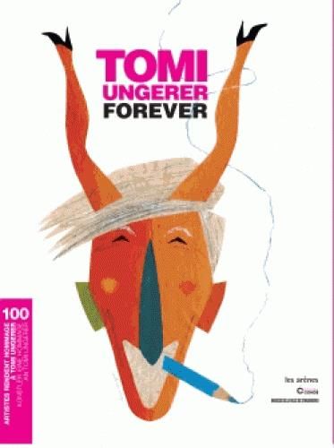 Emprunter Tomi Ungerer forever. 100 artistes rendent hommage à Tomi Ungerer, Edition bilingue français-alleman livre