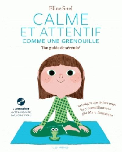 Emprunter Calme et attentif comme une grenouille. Ton guide de sérénité, avec 1 CD audio livre