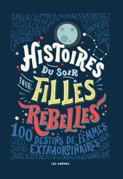 Emprunter Histoires du soir pour filles rebelles Tome 1 : 100 destins de femmes extraordinaires livre