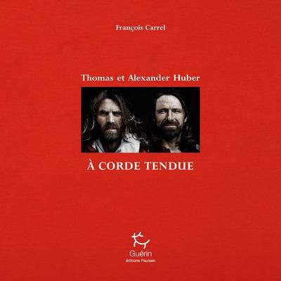 Emprunter A corde tendue. Thomas et Alexander Huber livre