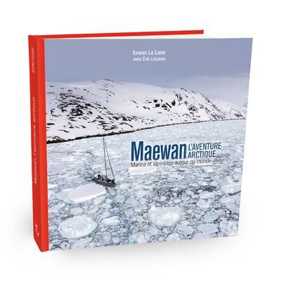 Emprunter Maewan, l'aventure arctique. Marins et alpinistes autour du monde livre