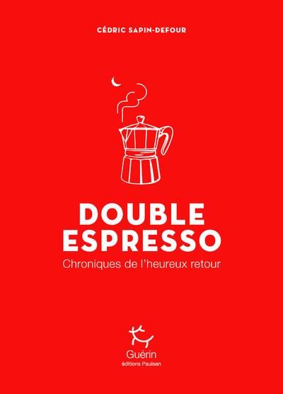 Emprunter Double Espresso. Chroniques de l'heureux retour livre