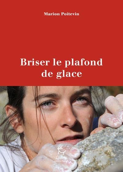 Emprunter Briser le plafond de glace. Une pionnière en alpinisme livre