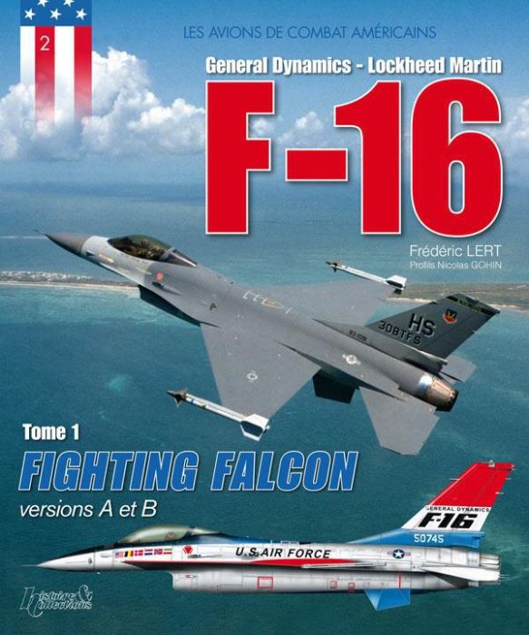 Emprunter General Dynamics - Lockheed Martin F-16. Tome 1, Fighting Falcon versions A et B livre