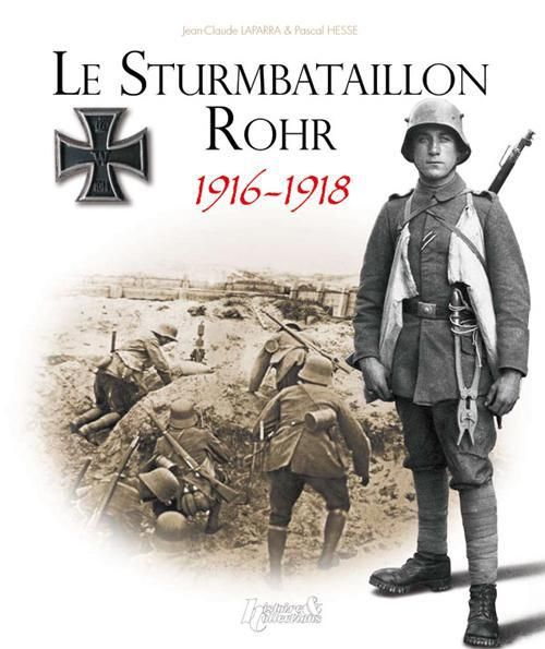 Emprunter Le Sturmbataillon Rohr 1916-1918. De Verdun à Spa, le favori du Kronprinz livre
