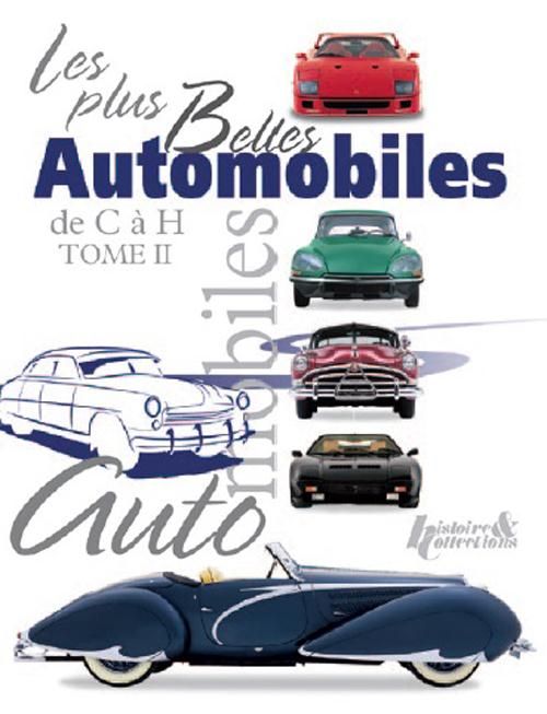 Emprunter Les plus belles automobiles du XXe siècle, 1908-1999. Tome 2, de C à H livre