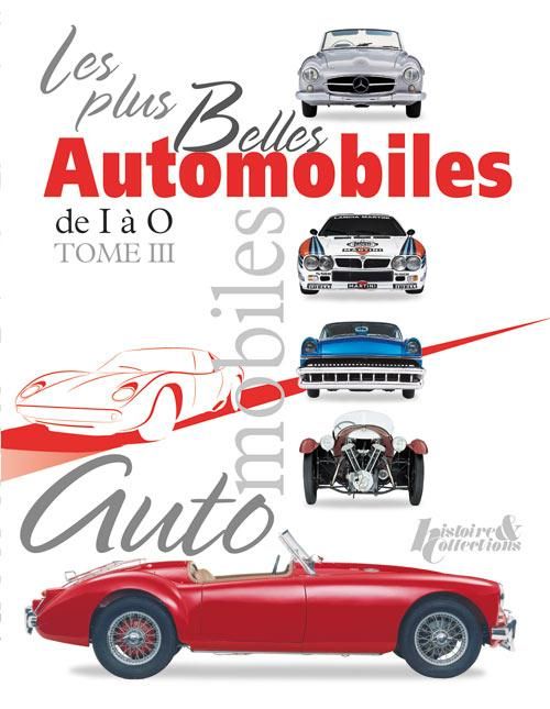 Emprunter Les plus belles automobiles du XXe siècle, 1908-1999. Tome 3, de I à O livre