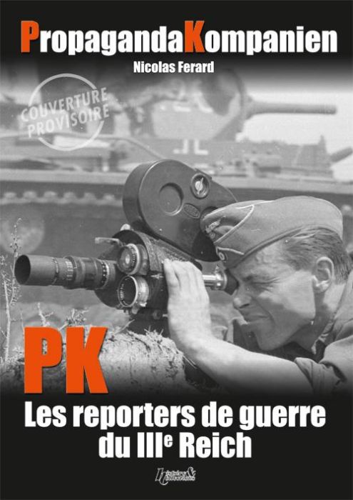 Emprunter Propaganda Kompanien. Les reporters du IIIe Reich livre