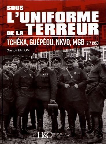 Emprunter Sous l'uniforme de la terreur. Tchéka, Guépéou, NKVD, MGB (1917-1953) livre