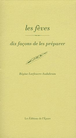 Emprunter Les fèves. Dix façons de les préparer livre