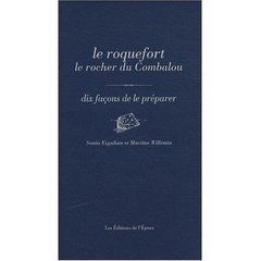 Emprunter Le roquefort le rocher du Combalou. Dix façons de le préparer livre