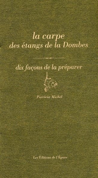 Emprunter La carpe des étangs de la Dombes. Dix façons de la préparer livre