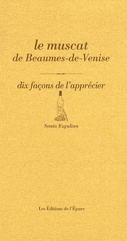 Emprunter Le muscat de Beaumes-de-Venise. Dix façons de l'apprécier livre