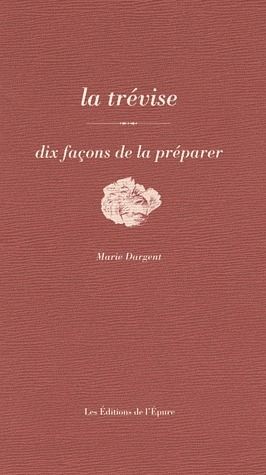 Emprunter La trévise. Dix façons de la préparer livre