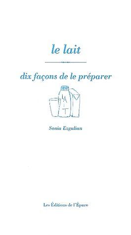 Emprunter Le lait. Dix façons de le préparer livre