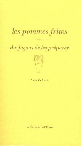 Emprunter Les pommes frites. Dix façons de les préparer livre