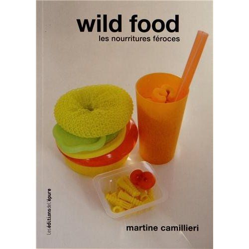 Emprunter Wild food. Les nourritures féroces livre