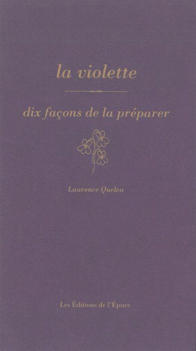 Emprunter La violette. Dix façons de la préparer livre