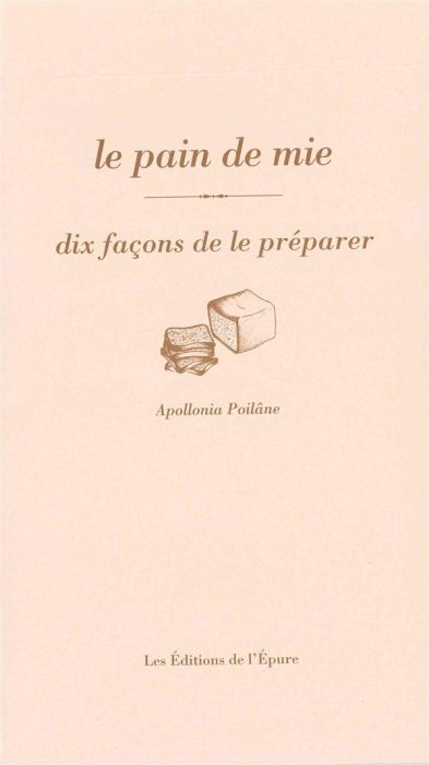 Emprunter Le pain de mie. Dix façons de le préparer livre