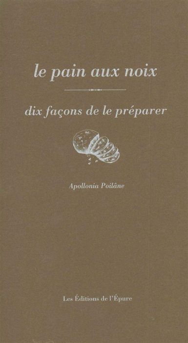 Emprunter Le pain aux noix. Dix façons de le préparer livre