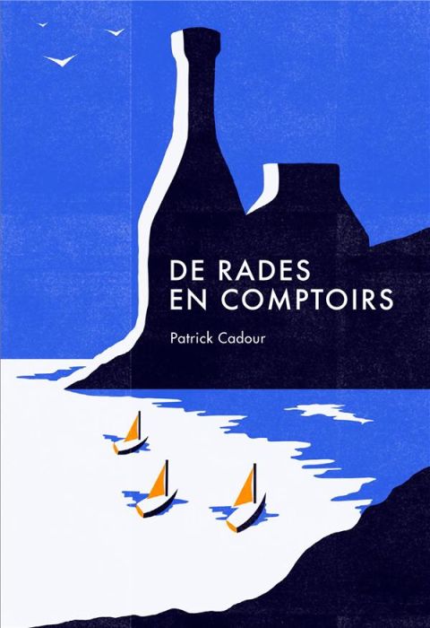 Emprunter De rades en comptoirs. Ripailles maritimes livre