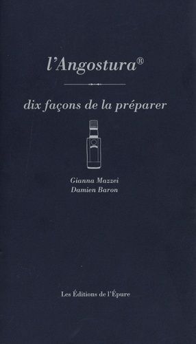 Emprunter L'angostura, dix façons de la préparer livre