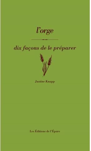 Emprunter L'orge. Dix façons de la préparer livre