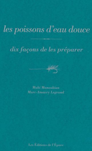 Emprunter Les poissons d'eau douce, dix façons de les préparer livre