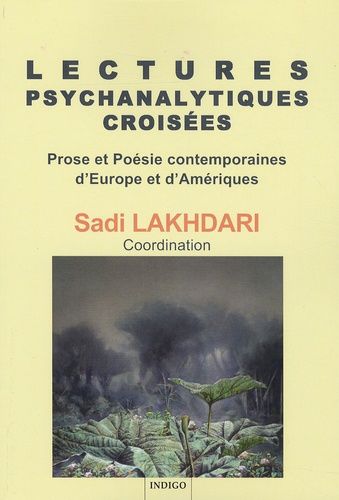 Emprunter LECTURES PSYCHANALYTIQUES CROISEES PROSE ET POESIE CONTEMPORAINES D'EUROPE ET D'AMERIQUES livre