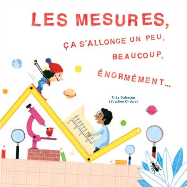 Emprunter Les mesures, ça s'allonge un peu, beaucoup, énormément... livre