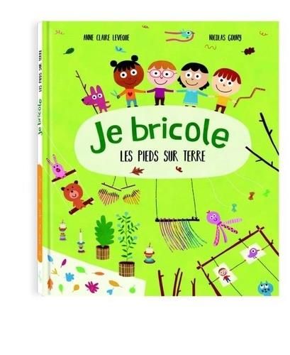 Emprunter Je bricole les pieds sur terre livre