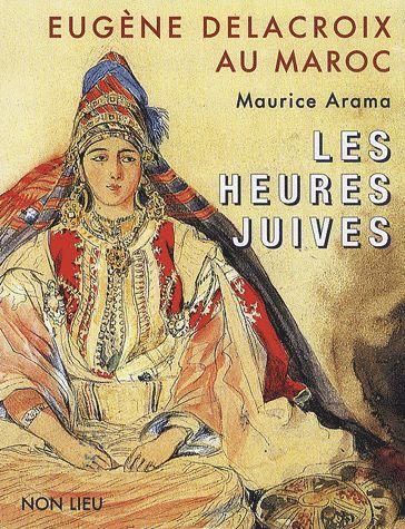 Emprunter Eugène Delacroix au Maroc. Les heures juives livre