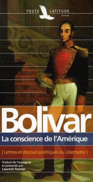 Emprunter La conscience de l'Amérique. Lettres et discours politiques du Libertador livre