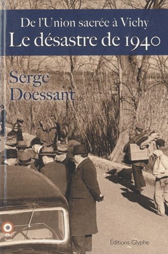 Emprunter Le désastre de 1940. De l'Union sacrée à Vichy livre