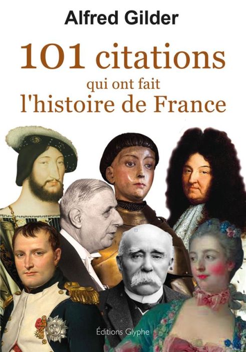 Emprunter 101 citations qui ont fait l'histoire de France livre