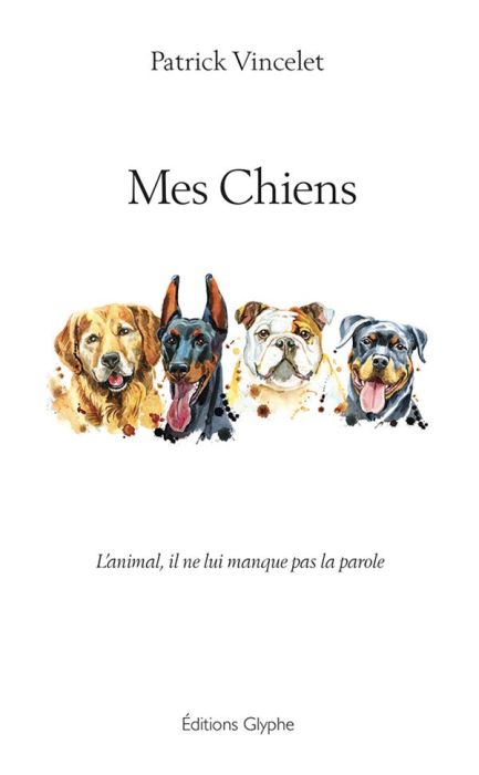 Emprunter Mes Chiens. L'animal, il ne lui manque pas la parole livre