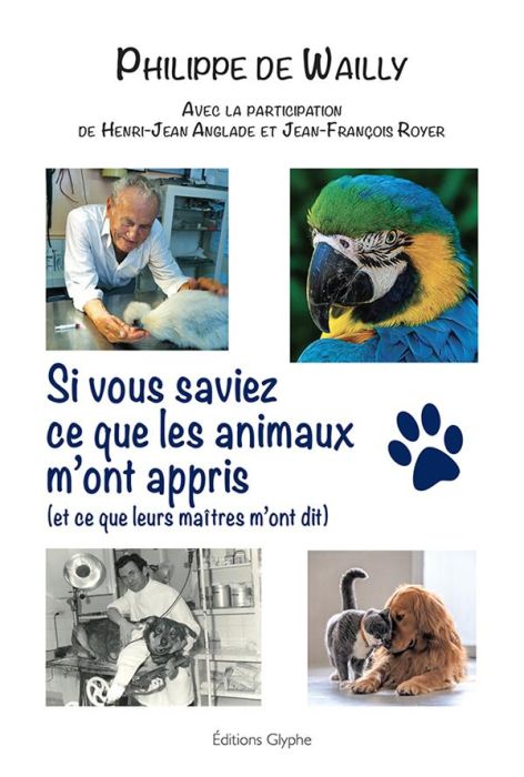 Emprunter Si vous saviez ce que les animaux m'ont appris (et ce que leurs maîtres m'ont dit) livre