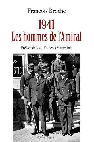 Emprunter 1941. Les hommes de l'Amiral livre