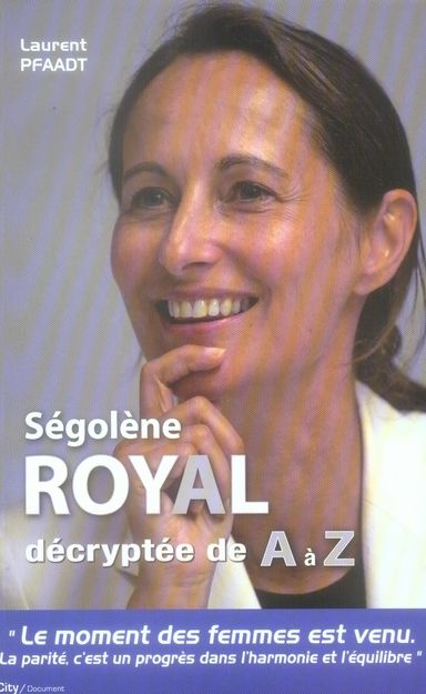 Emprunter Ségolène Royal décryptée de A à Z livre