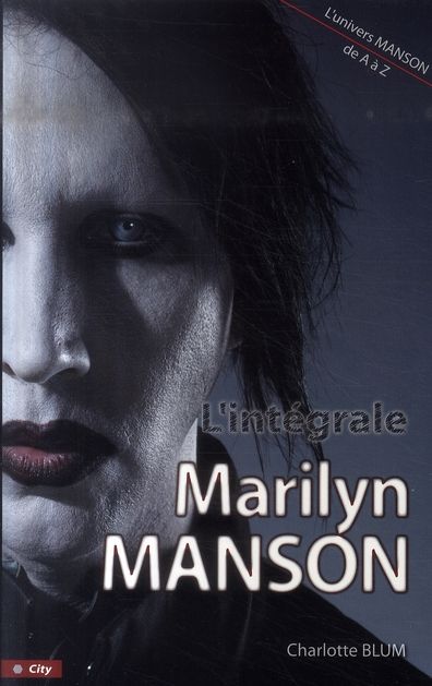 Emprunter L'intégrale Marilyn Manson. Tout Manson de A à Z livre