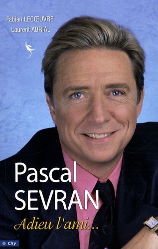 Emprunter Pascal Sevran. Adieu l'ami... livre