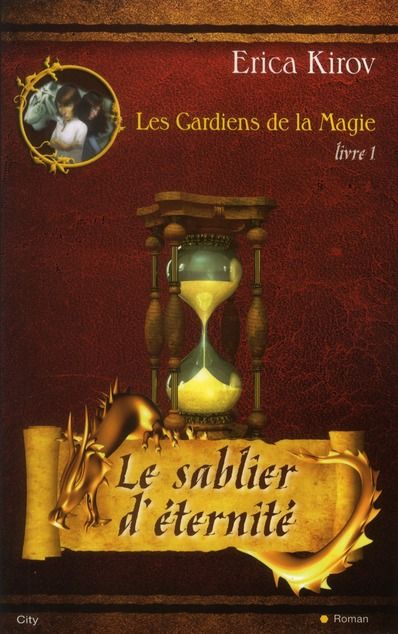 Emprunter Les Gardiens de la Magie Tome 1 : Le sablier d'éternité livre