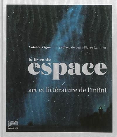 Emprunter Le livre de l'espace / Art et littérature de l'infini livre