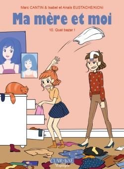 Emprunter Ma mère et moi Tome 10 : Quel bazar ! livre